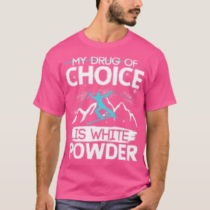 Camiseta Minha droga preferida é o pó branco 1