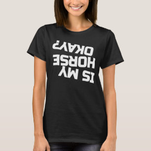 Camiseta Minha égua está bem Pergunta do Cavaleiro Derrubad