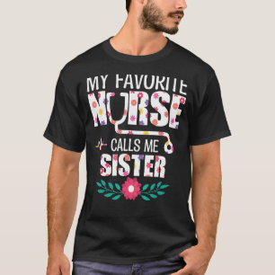 Camiseta Minha Enfermeira Favorita Me Chama De Irmã Orgulho