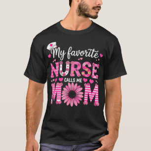 Camiseta Minha Enfermeira Favorita Me Chama de Mãe De Enfer