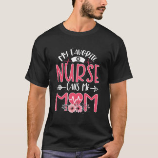 Camiseta Minha Enfermeira Favorita Me Chama De Mãe Dia Das