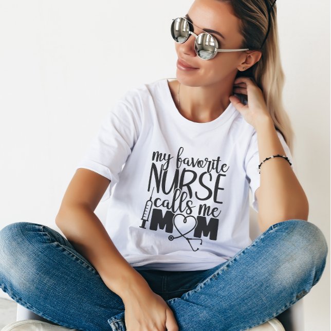 Camiseta Minha enfermeira favorita me chama de mãe - T-shir (My favorite Nurse - T-shirt)