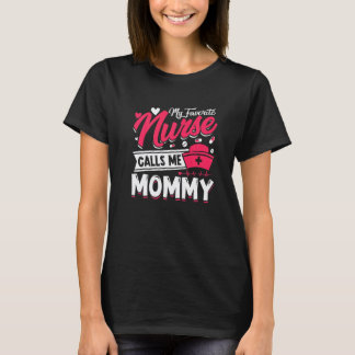 Camiseta Minha Enfermeira Favorita Me Chama de Mamãe Dia da