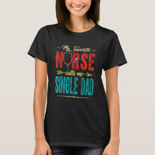 Camiseta Minha Enfermeira Favorita Me Chama de Pai Solteiro