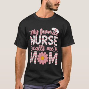 Camiseta Minha Enfermeira Favorita Me Chama Mãe Feliz Seman