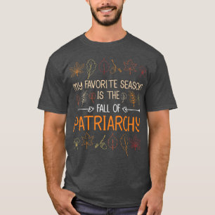 Camiseta Minha Época Favorita É A Queda Do Patriarcado Autu