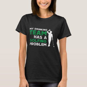 Camiseta Minha equipe de Bebendos tem um golfe engraçado
