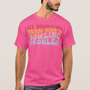 Camiseta Minha Equipe De Bebendos Tem Um Problema De Bolich