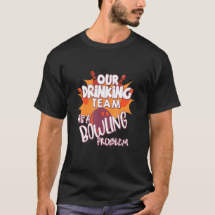 Camiseta Minha Equipe De Bebendos Tem Um Problema De Bolich