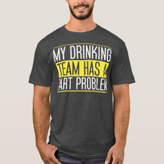 Camiseta Minha equipe de Bebendos tem um problema de dardos