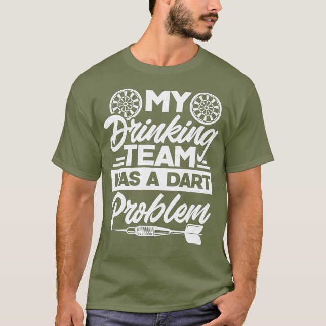 Camiseta Minha Equipe De Bebendos Tem Um Problema De Dart D (Frente)