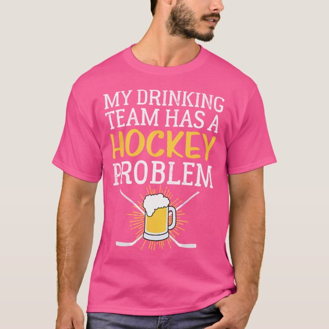 Camiseta Minha Equipe De Bebendos Tem Um Problema De Hóquei (Frente)