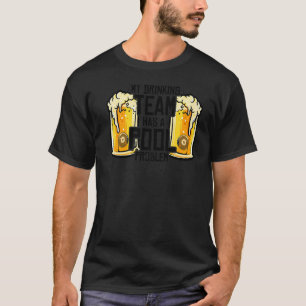 Camiseta Minha Equipe De Bebendos Tem Um Problema De Piscin