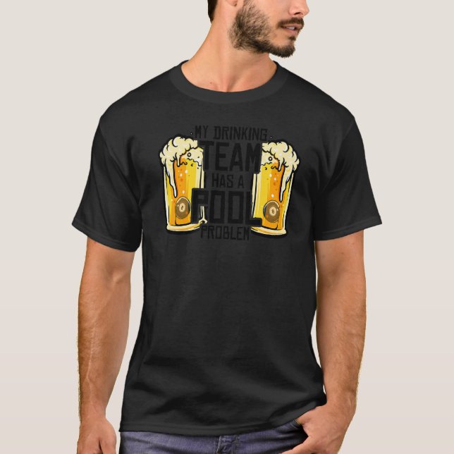 Camiseta Minha Equipe De Bebendos Tem Um Problema De Piscin (Frente)