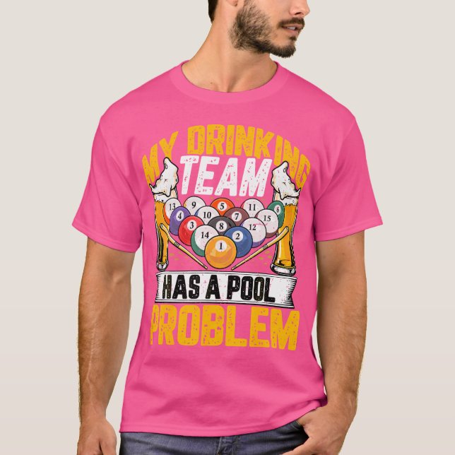 Camiseta Minha Equipe De Bebendos Tem Um Problema De Piscin (Frente)