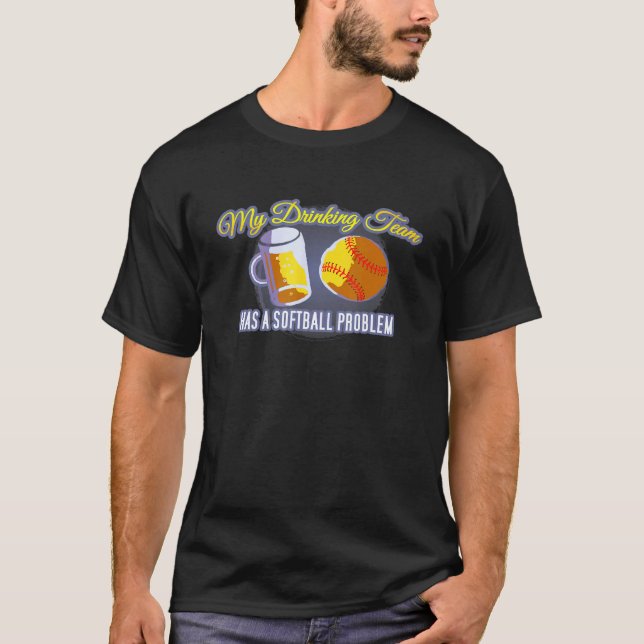 Camiseta Minha Equipe De Bebendos Tem Um Softball Problema (Frente)