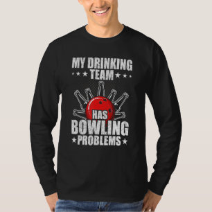 Camiseta Minha equipe de bebida tem problemas de boliche Jo
