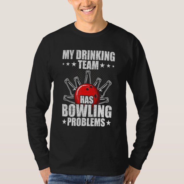 Camiseta Minha equipe de bebida tem problemas de boliche Jo (Frente)