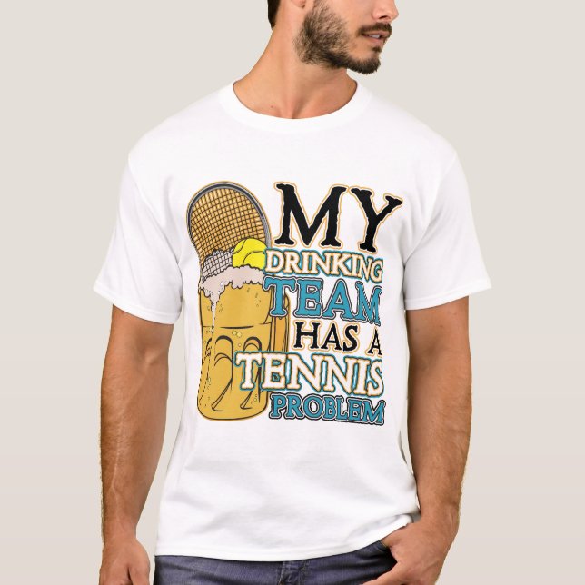 Camiseta Minha equipe do bebendo tem um problema do tênis (Frente)