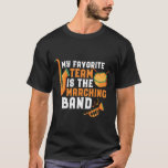 Camiseta Minha Equipe Favorita É Engraçada Pela Banda Marci<br><div class="desc">A Minha Equipe Favorita É A Banda De Marcha. Design de banda de marche engraçado para aqueles que tocam saxofone, trompete ou tambor numa banda, orquestra ou performance musical. Legal mercadoria retrógrada de músicos da banda para geek, nerd ou campo de bandas. Perfeito para a realização de ensaios de bandas...</div>