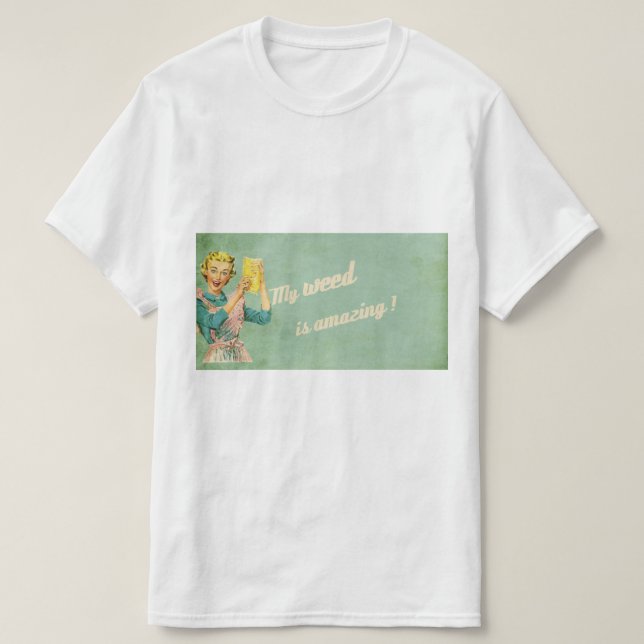 Camiseta Minha erva daninha é surpreendente (Frente do Design)