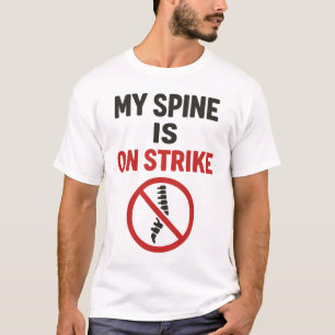 Camiseta Minha Espinha Está Em Greve - Engraçada Dor Nas Co
