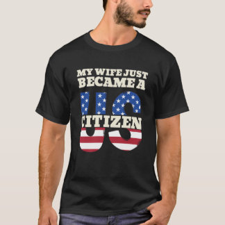 Camiseta Minha Esposa Acabou De Se Tornar Cidadã Americana