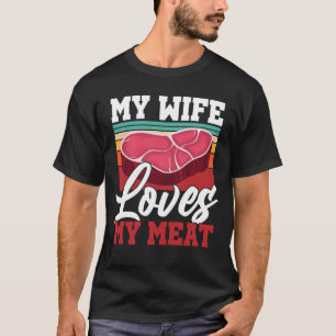 Camiseta Minha Esposa Adora Meu CHURRASCO De Carne Grelando