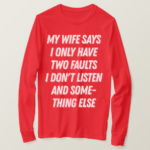 Camiseta Minha esposa diz que não escuto o presente engraça