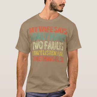 Camiseta Minha Esposa Diz Que Só Tenho Duas Falhas Na Camis