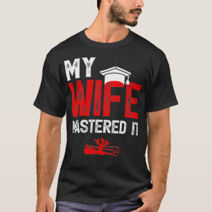 Camiseta Minha esposa dominou isso Wifes Mestrados Graduaç