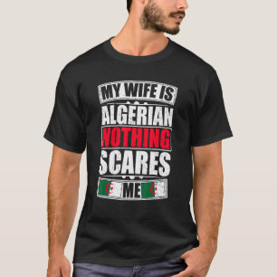Camiseta Minha Esposa É Argelina Nada Me Assusta Bandeira A