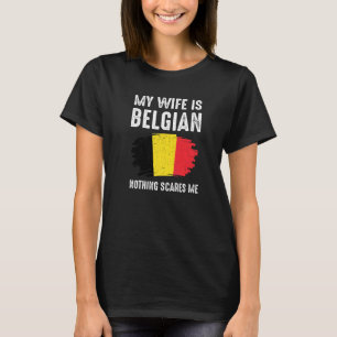 Camiseta Minha Esposa É Belga, Nada Me Assusta O Orgulho Da