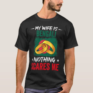 Camiseta Minha Esposa É Bengali Nada Me Assusta A Raiz Do P
