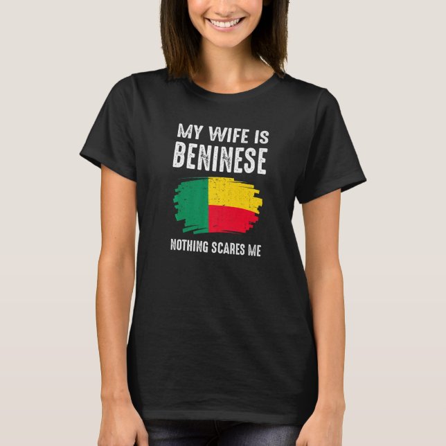 Camiseta Minha Esposa É Beninesa Nada Me Assusta Orgulho Be (Frente)