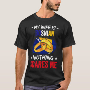Camiseta Minha Esposa É Bósnio Nada Me Assusta A Raiz Do Pa