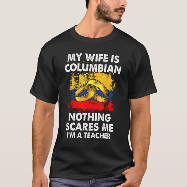 Camiseta Minha Esposa é Columbiana Nada me assusta Eu sou u (Frente)