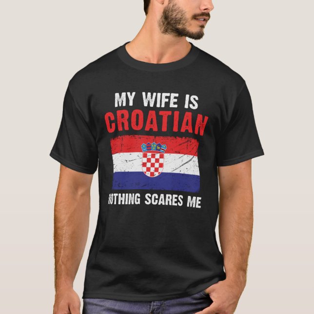 Camiseta Minha Esposa É Croata Nada Me Assusta (Frente)