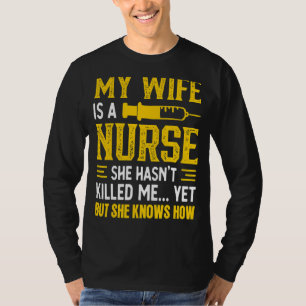 Camiseta Minha esposa é enfermeira. Ela não me Matar de enf