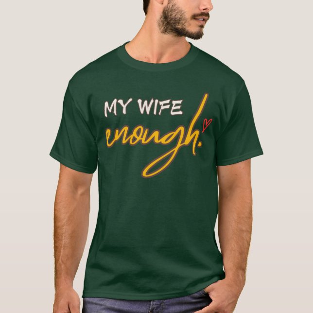 Camiseta Minha esposa é engraçada o suficiente (Frente)