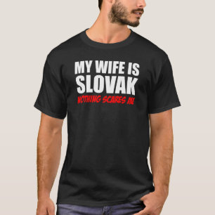 Camiseta Minha Esposa É Eslovaca Nada Me Assusta Com Camise