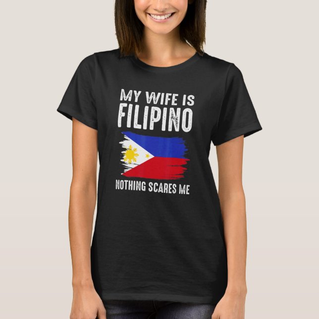 Camiseta Minha Esposa É Filipina. Nada Me Assusta Do Husban (Frente)