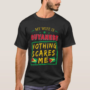 Camiseta Minha Esposa É Guianense Nada Me Assusta Guyana Ro