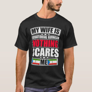 Camiseta Minha Esposa É GUINÉ EQUATORIAL Nada Me Assusta