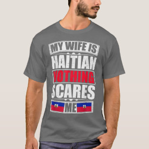 Camiseta Minha Esposa É Haitiana Nada Me Assusta Bandeira d
