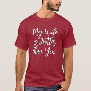 Camiseta Minha esposa é mais quente que você - Camisa-T de 