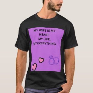 Camiseta Minha Esposa É Meu Coração Minha Vida Meu Tudo – M