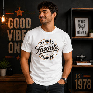 Camiseta Minha Esposa É Meu Problema Favorito Foto & Texto