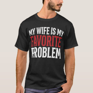 Camiseta Minha esposa é meu problema favorito Humor engraça