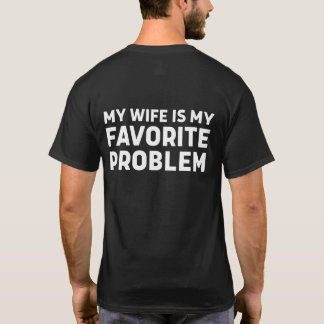Camiseta Minha Esposa É Meu Problema Favorito - Marido Engr